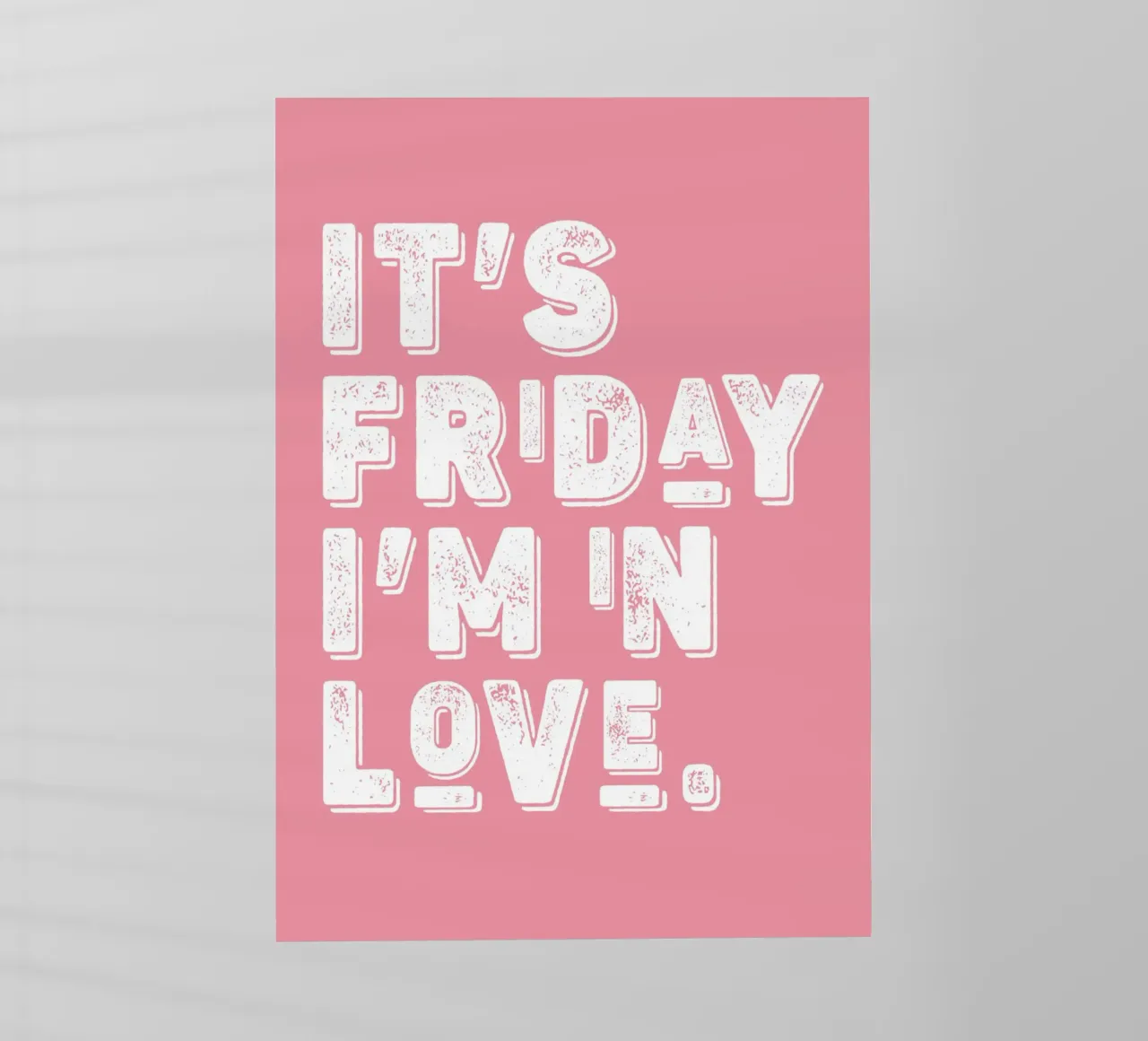 It's Friday I'm in Love pellicola backlit da WORD & WONDER
