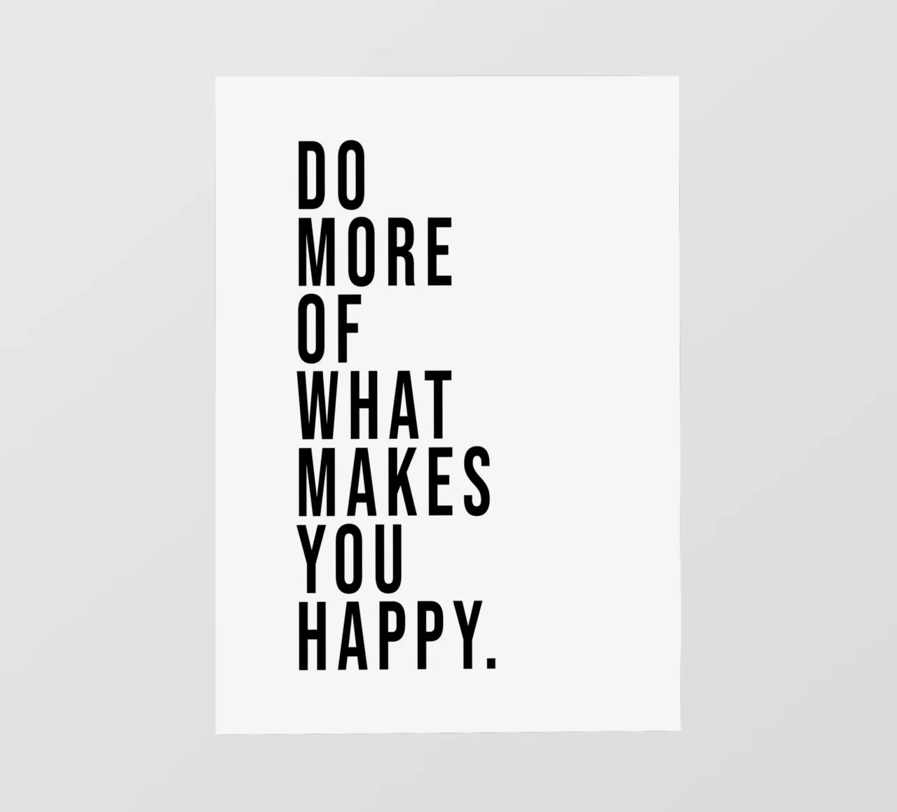 Do more of what makes you happy. pellicola backlit da WORD & WONDER