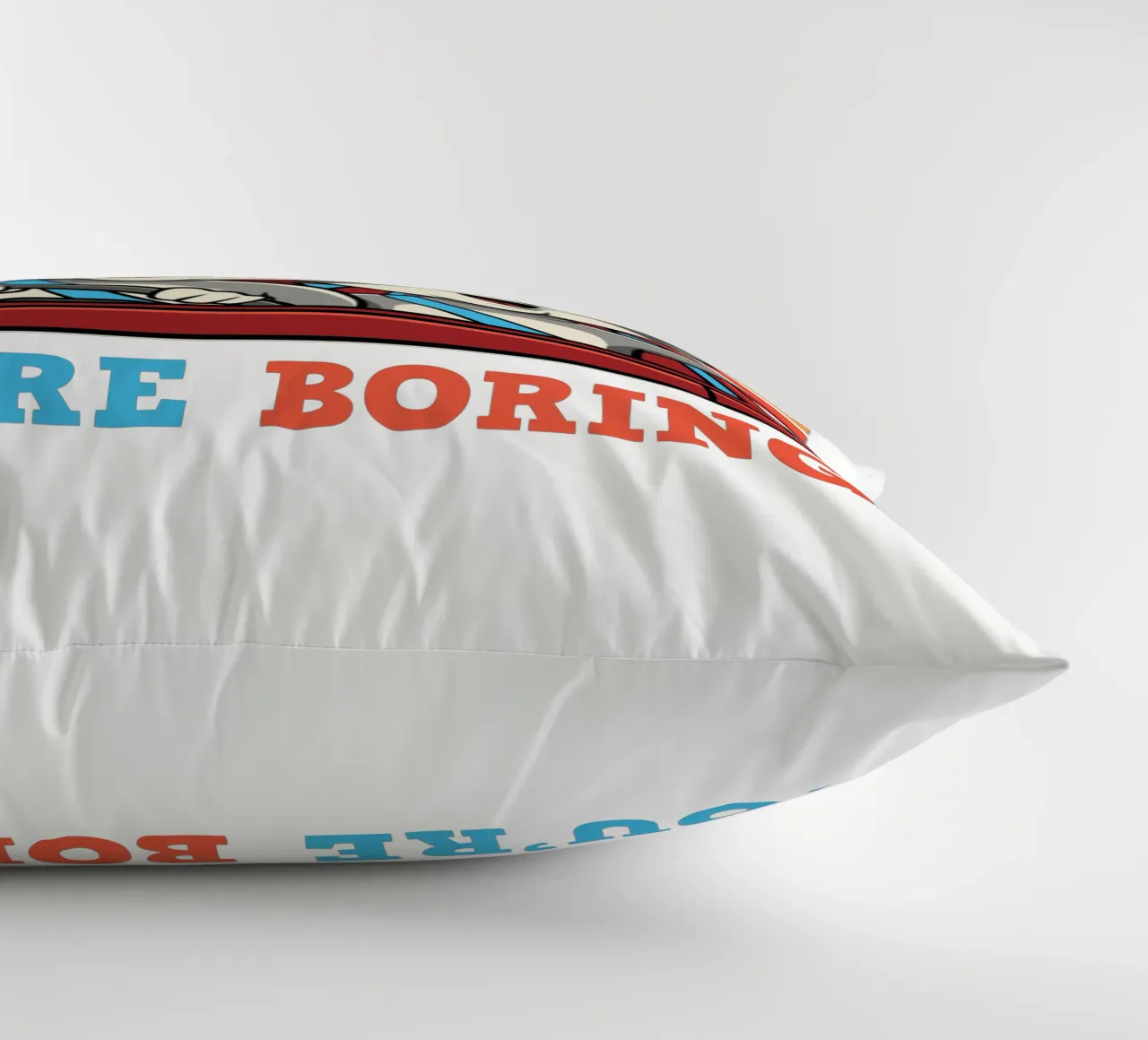 I'm not weird, you're boring cuscino da edsonramosart