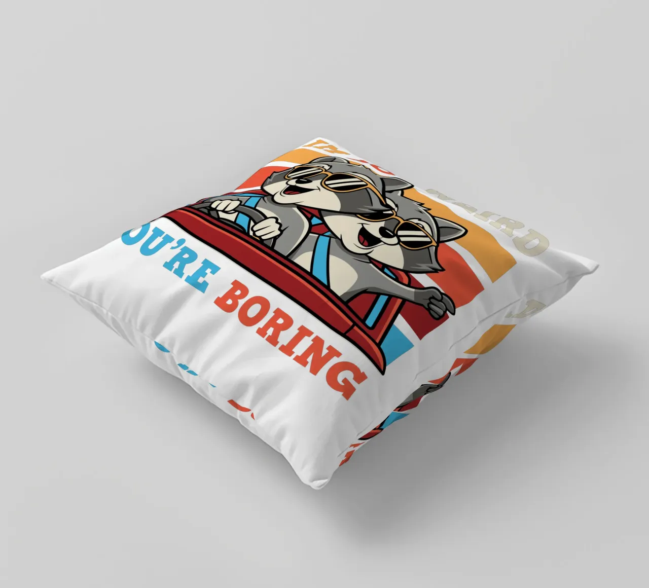 I'm not weird, you're boring cuscino da edsonramosart