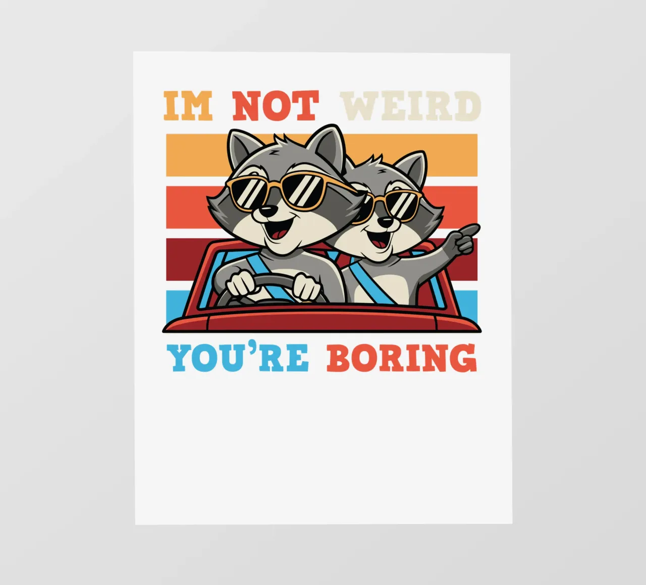 I'm not weird, you're boring telo in pvc da edsonramosart