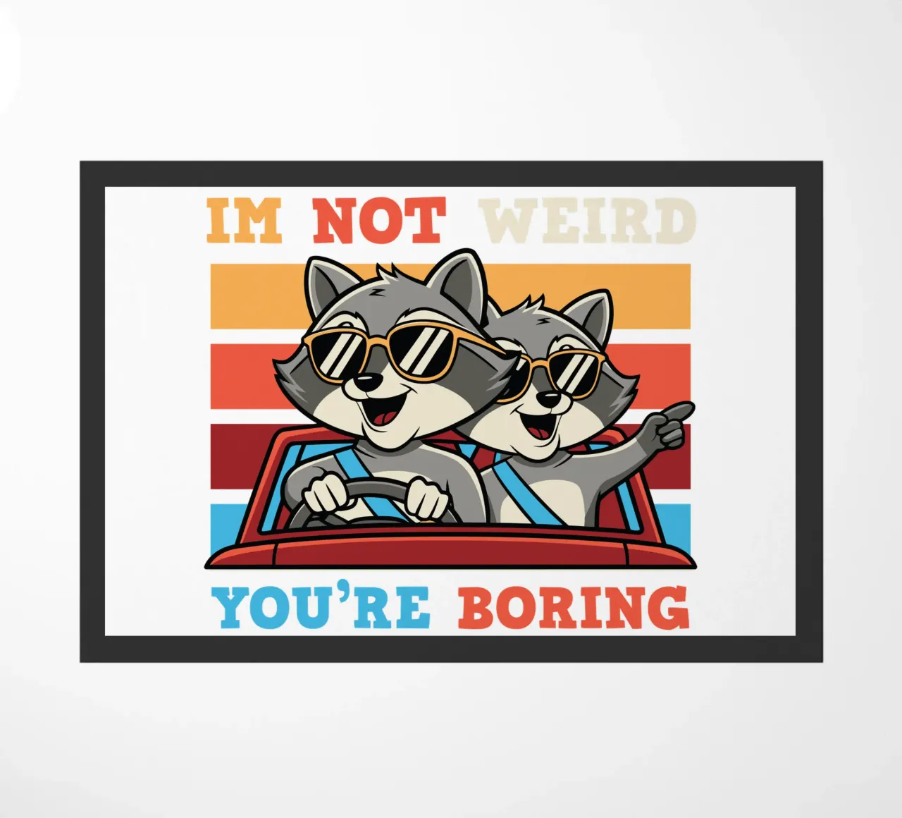 I'm not weird, you're boring zerbino da edsonramosart