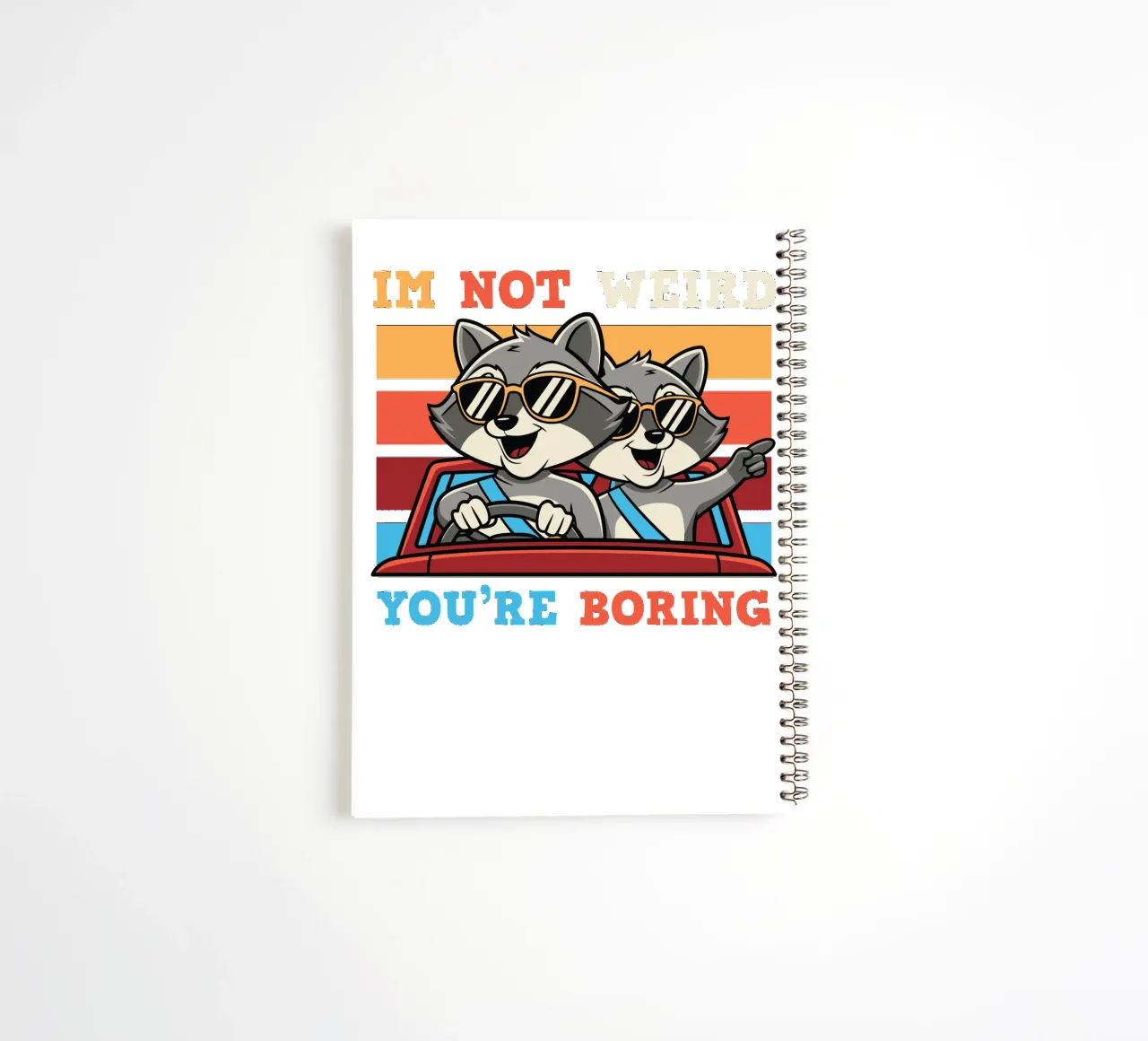 I'm not weird, you're boring spiral notebook by edsonramosart