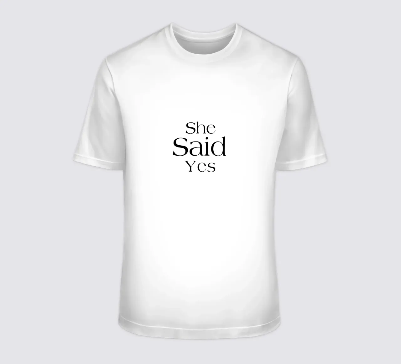She Said Yes Typography Simple t-shirt by YV TYPOGRAPHY
