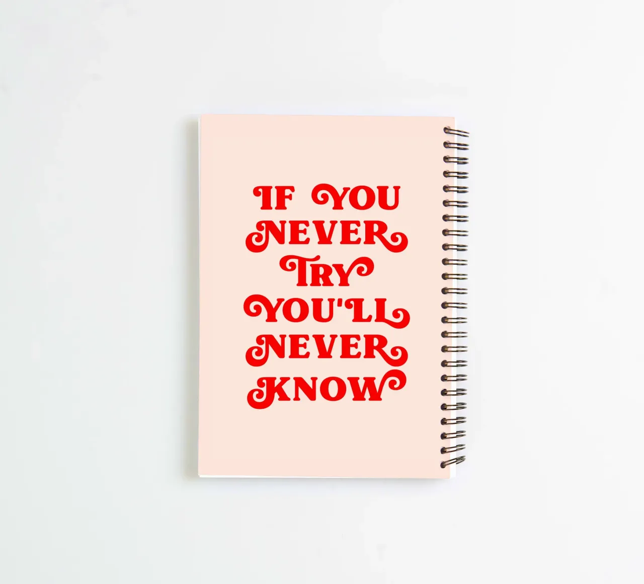 If you never try you'll never know quote spiral notebook by Paigaam Studio