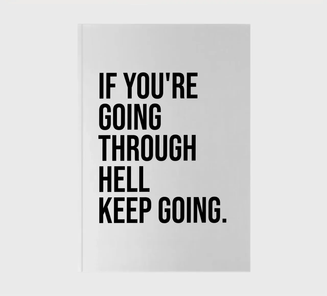 If you're going through hell keep going quote notebook by Paigaam Studio