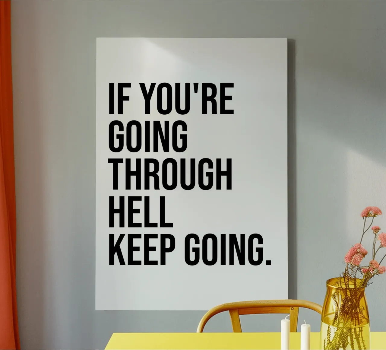If you're going through hell keep going quote canvas by Paigaam Studio