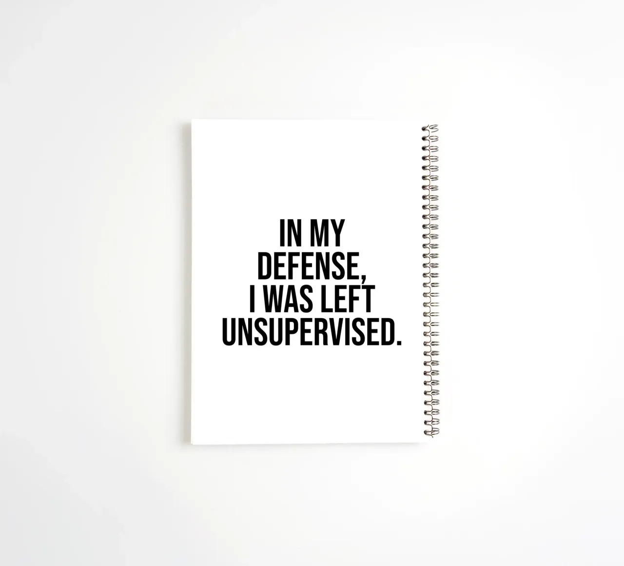 In my defense, I was left unsupervised quote spiral notebook by Paigaam Studio