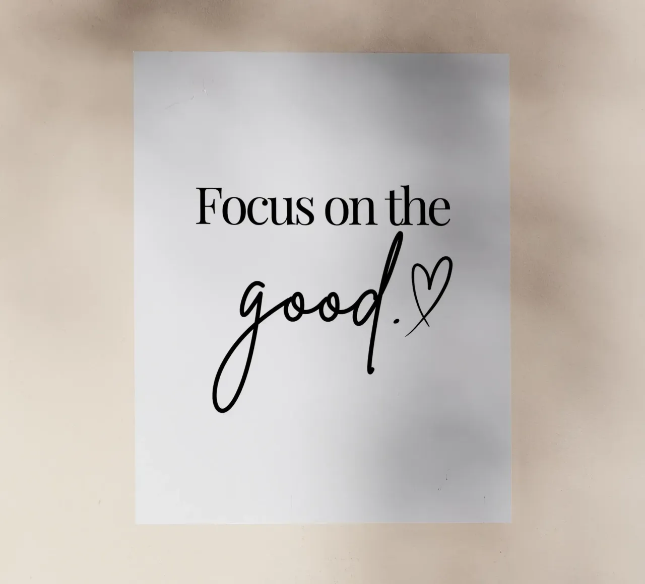 Zitat mit Herz: Focus on the good. pellicola backlit da designsbysophia