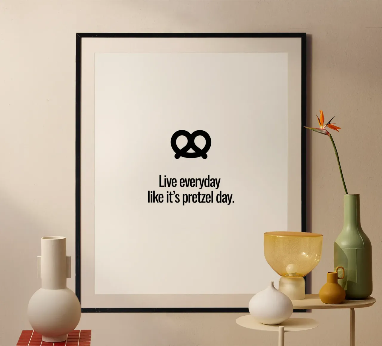 Live everyday like it's pretzel day poster da designsbysophia