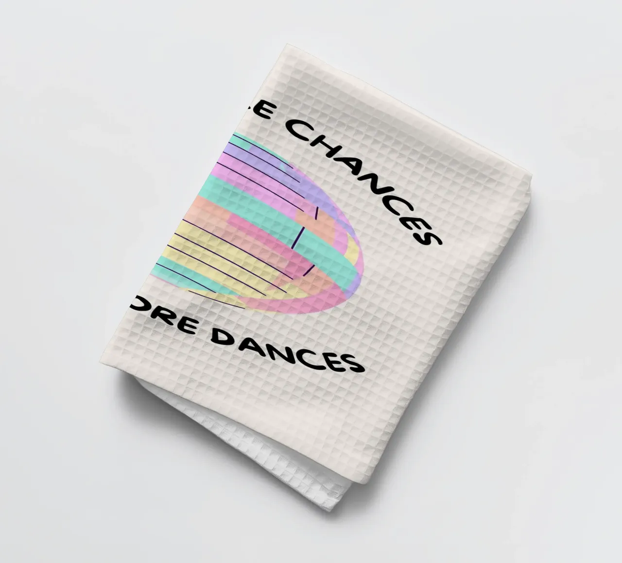 Diskokugel: Take more chances, make more dances. canovaccio da cucina da designsbysophia