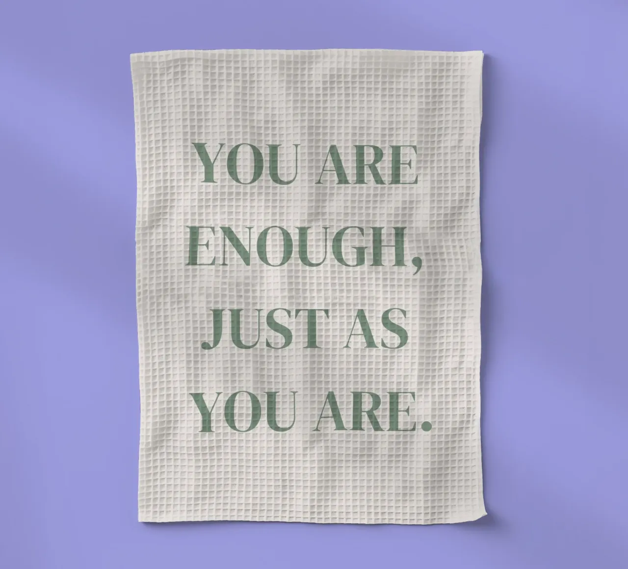 Zitat: You are enough, just as you are. torchon de designsbysophia
