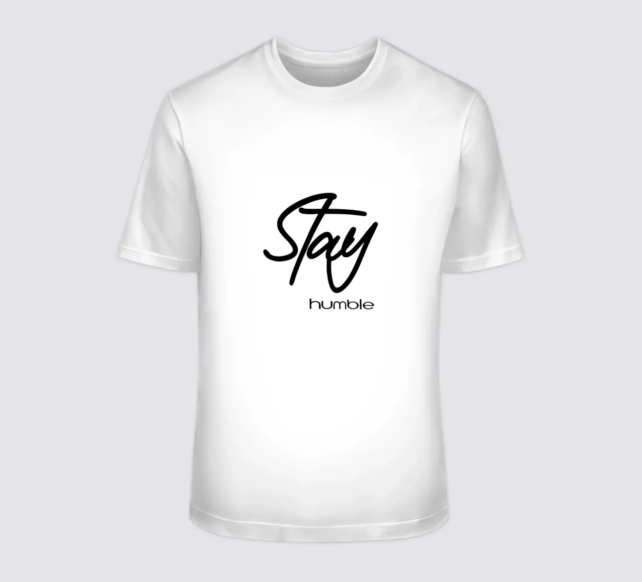 Stay Humble Simple Typography t-shirt by YV TYPOGRAPHY