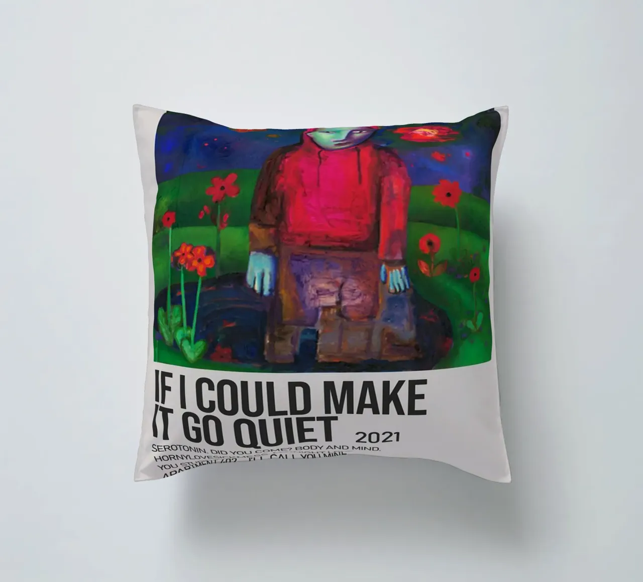 IF I COULD MAKE IT GO QUIET 2021 coussin de SoundStudio