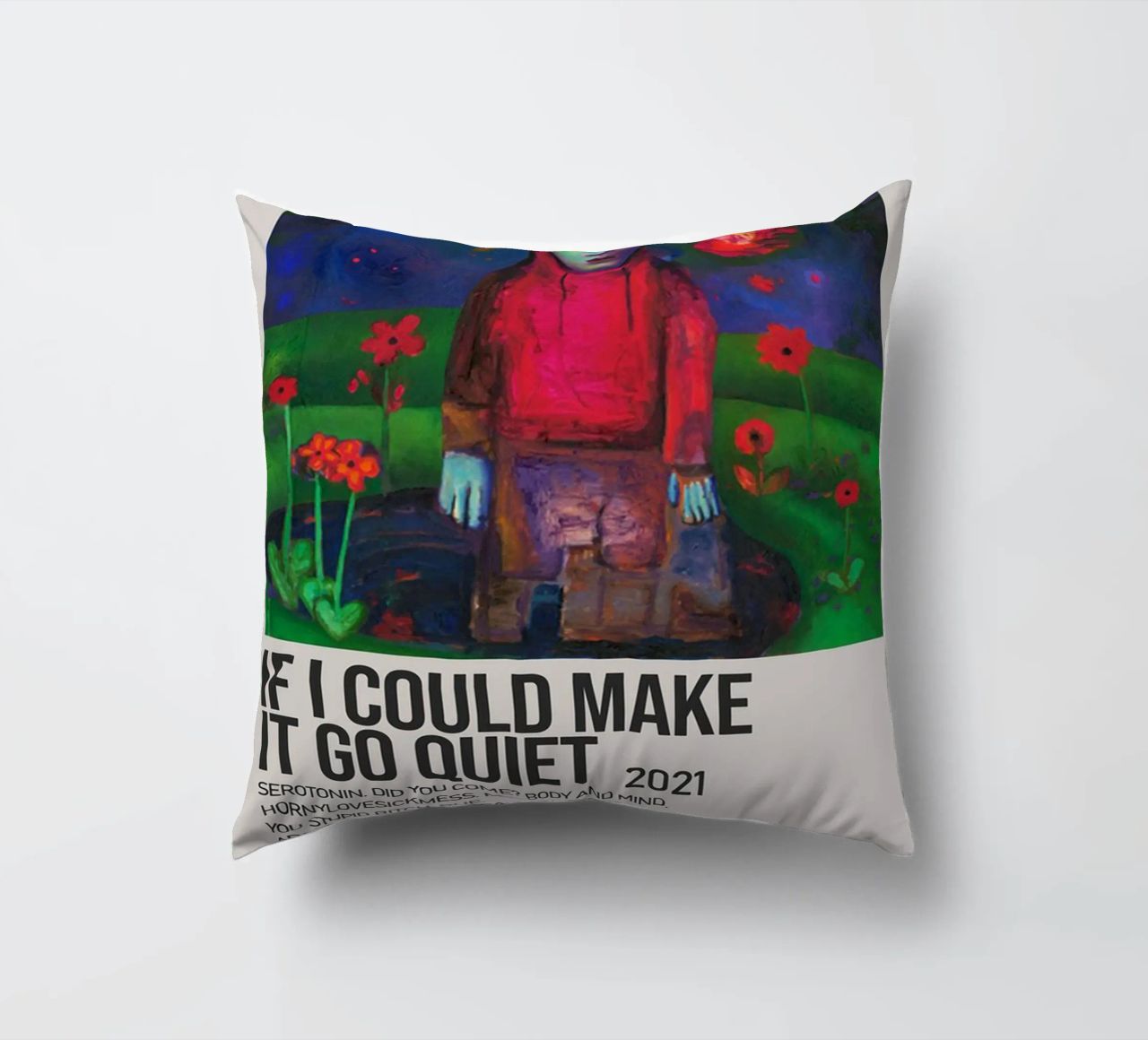 IF I COULD MAKE IT GO QUIET 2021 cuscino da SoundStudio