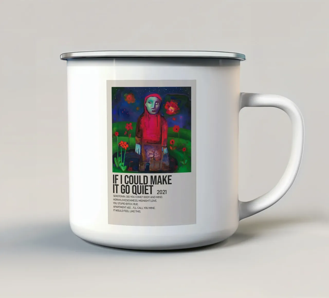 IF I COULD MAKE IT GO QUIET 2021 Emaille Tasse von SoundStudio