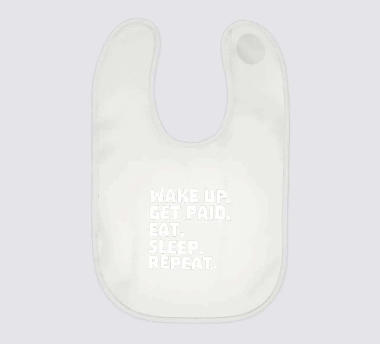 Wake up get paid eat sleep repeat bavaglino da happieeagle