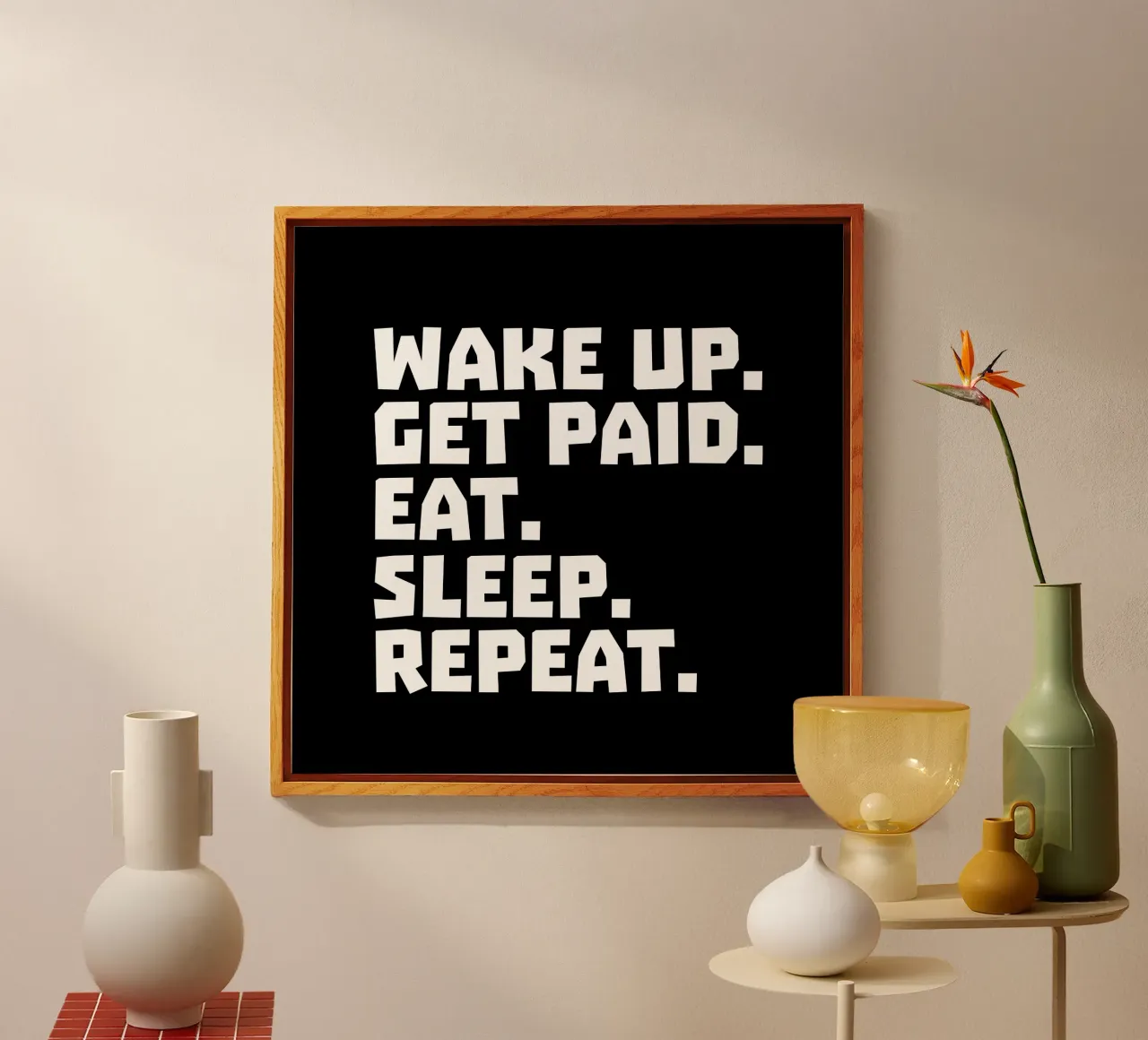 Wake up get paid eat sleep repeat plexiglass da happieeagle