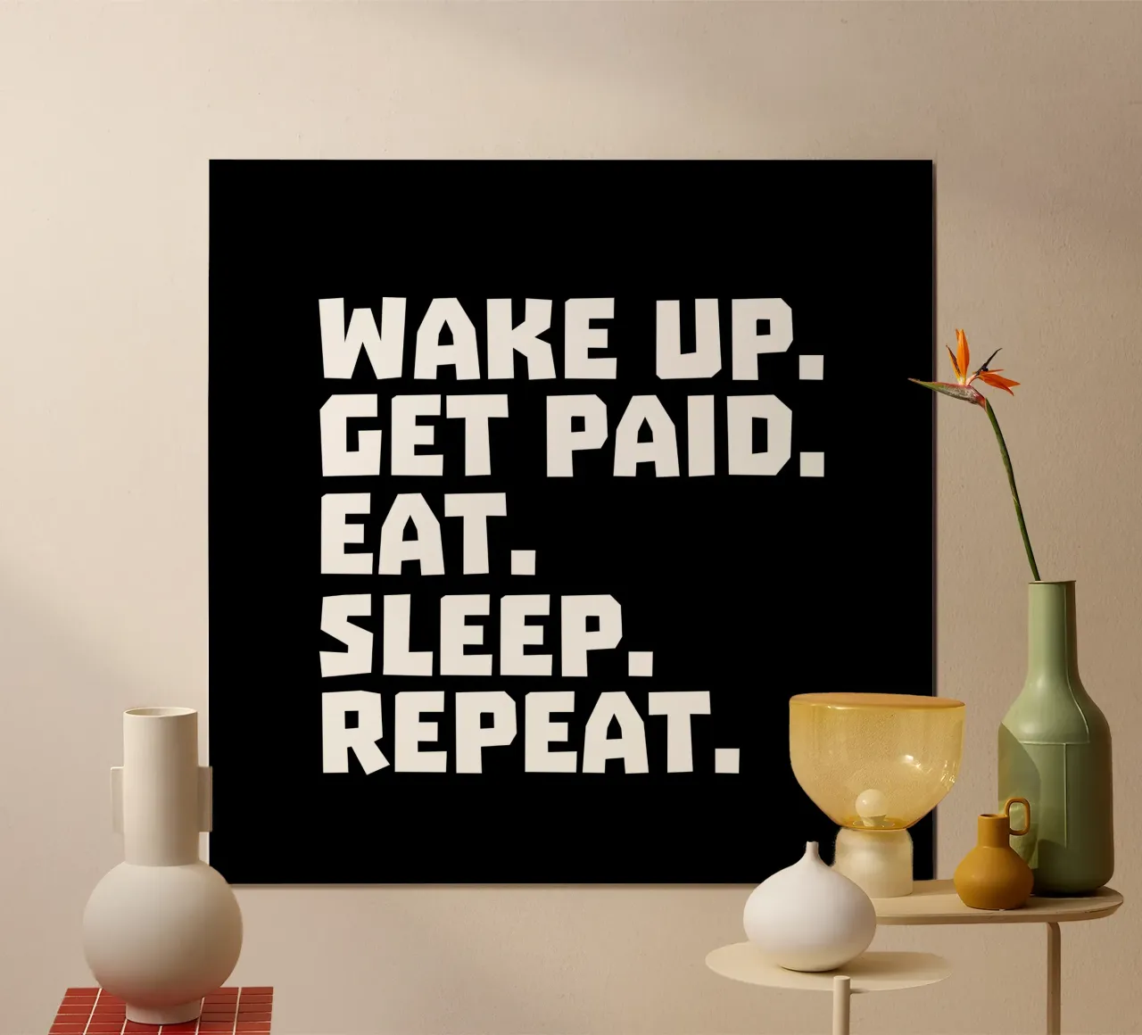 Wake up get paid eat sleep repeat carta hahnemühle da happieeagle