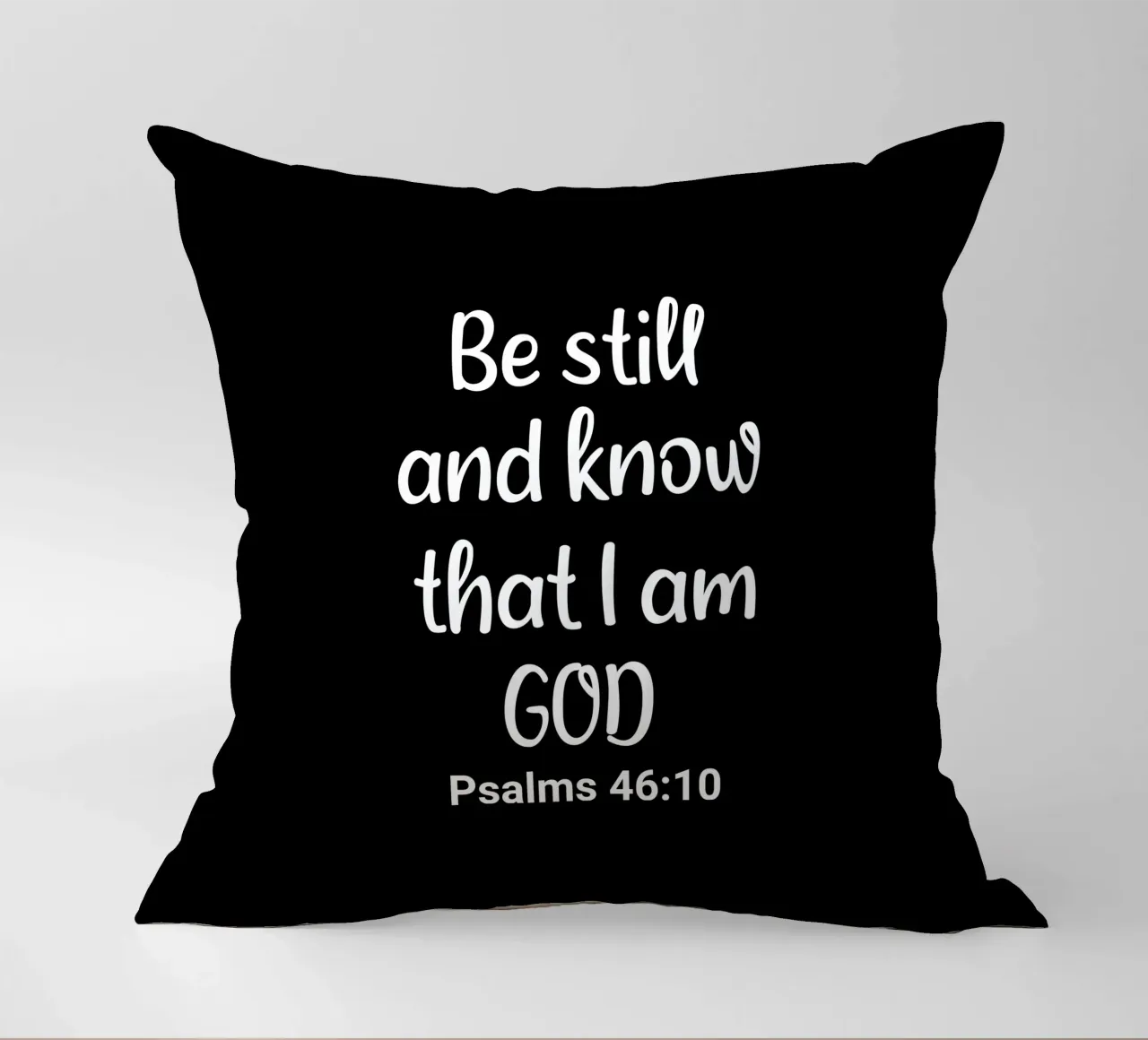 Be still and know that I am God Psalms 46 10 cuscino da happieeagle