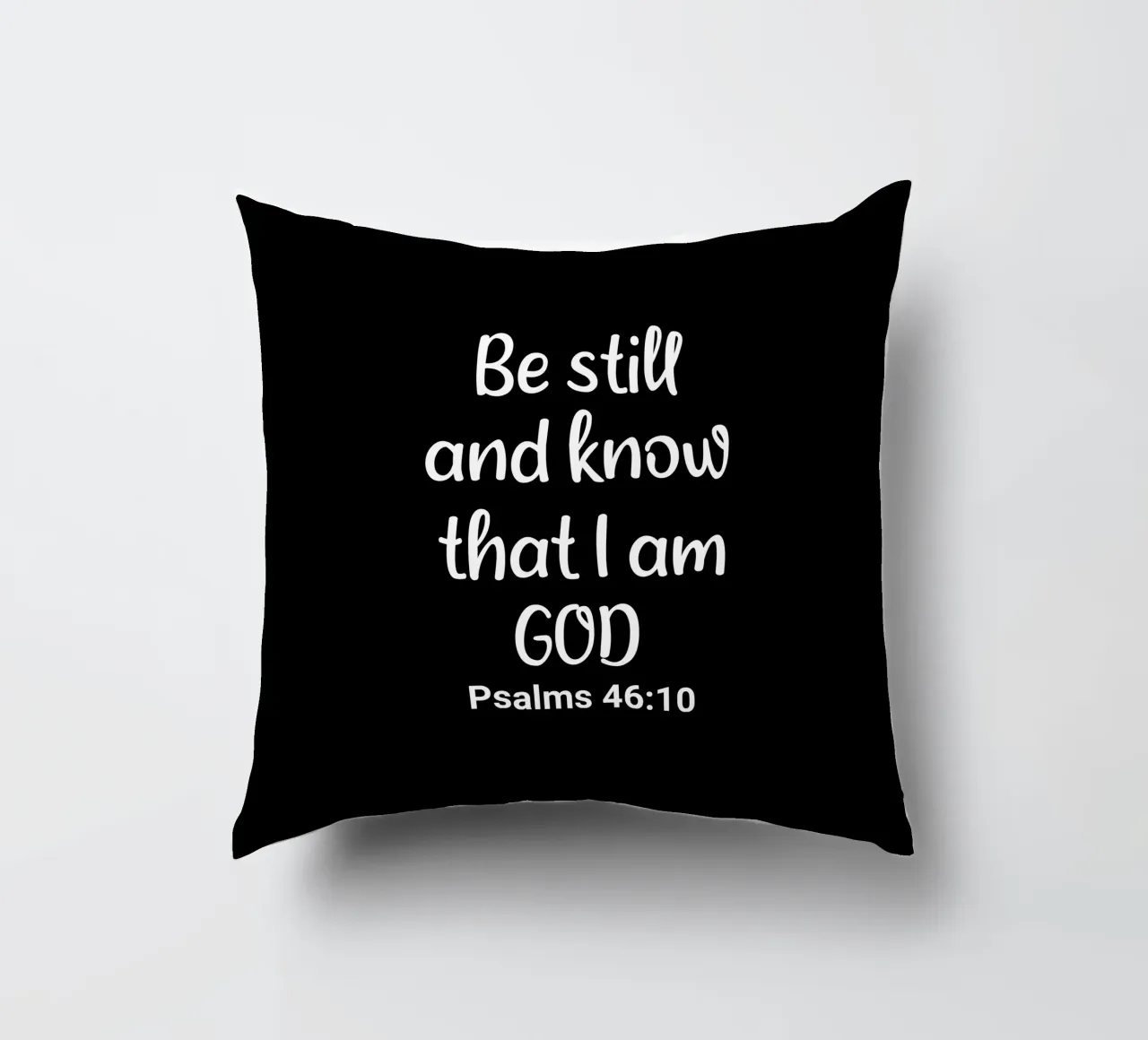 Be still and know that I am God Psalms 46 10 cuscino da happieeagle
