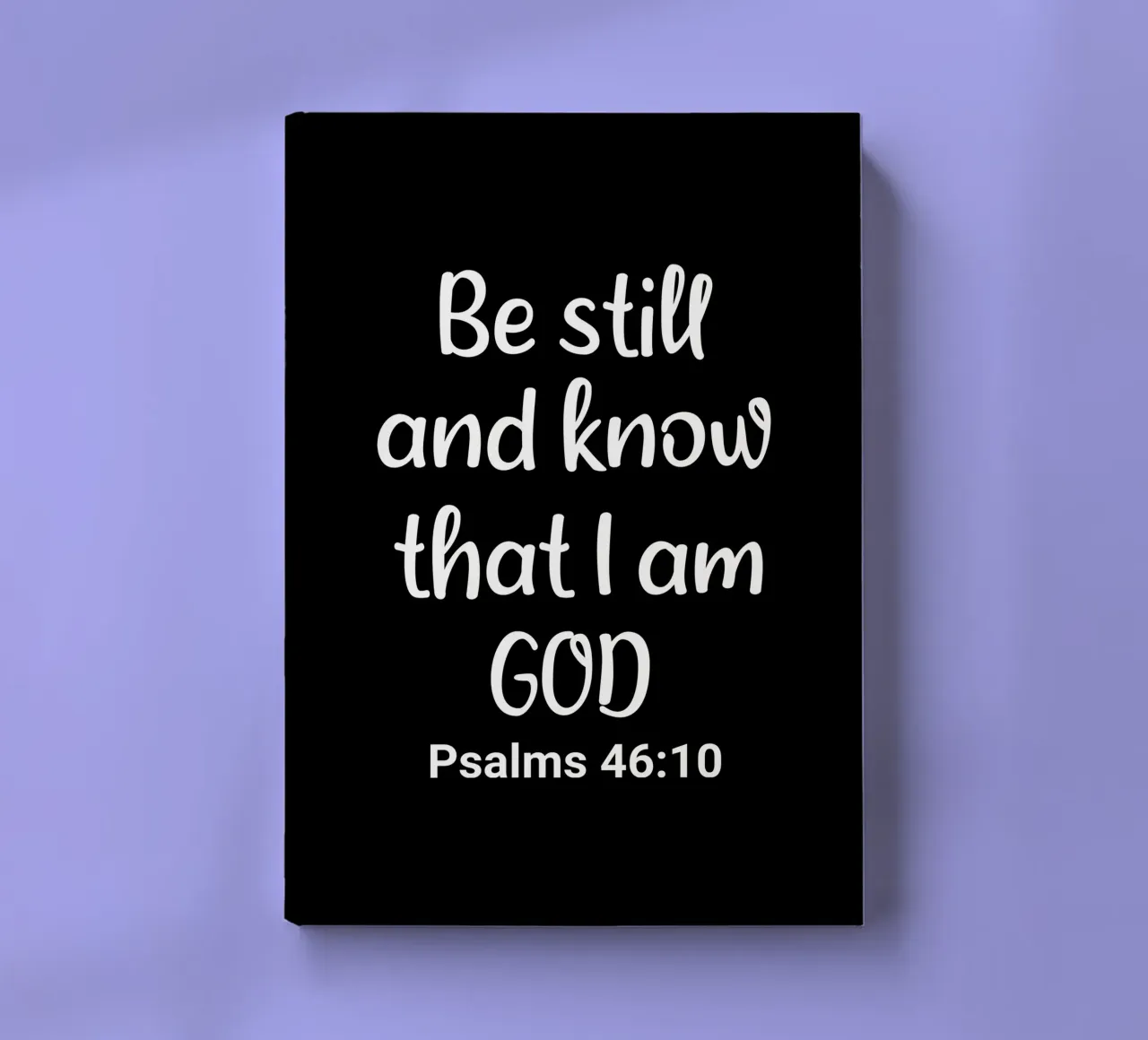 Be still and know that I am God Psalms 46 10 carnet de notes de happieeagle