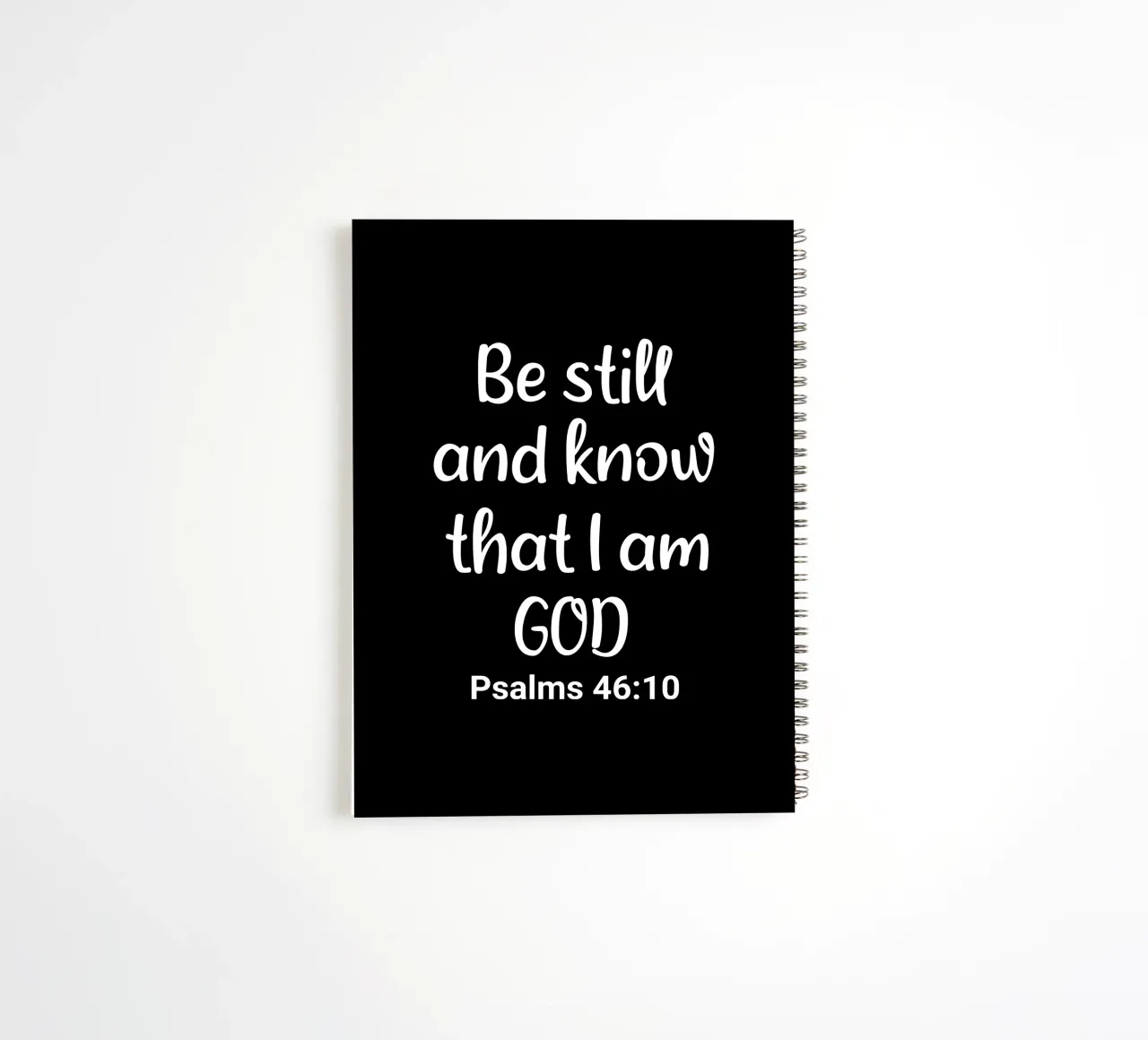 Be still and know that I am God Psalms 46 10 spiral notebook by happieeagle