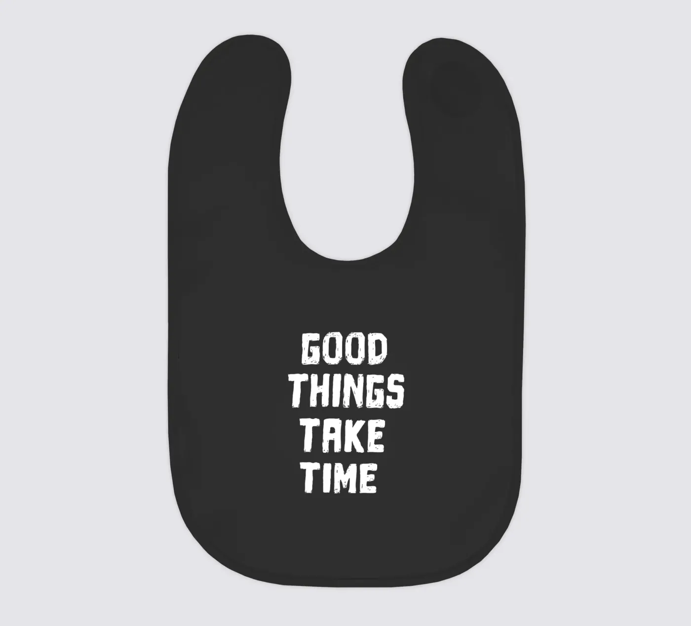 Good things take time bavaglino da happieeagle