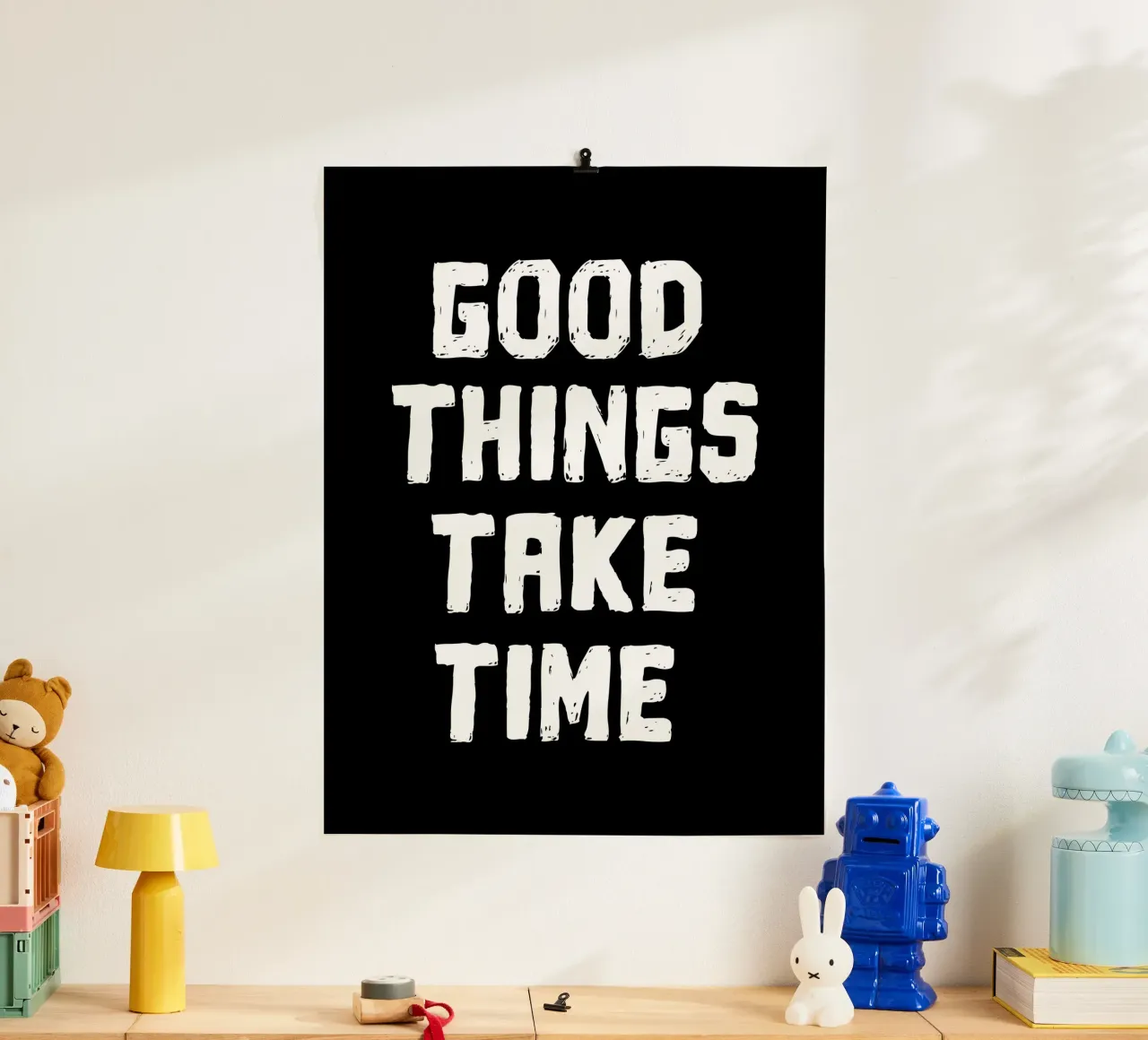 Good things take time poster da happieeagle