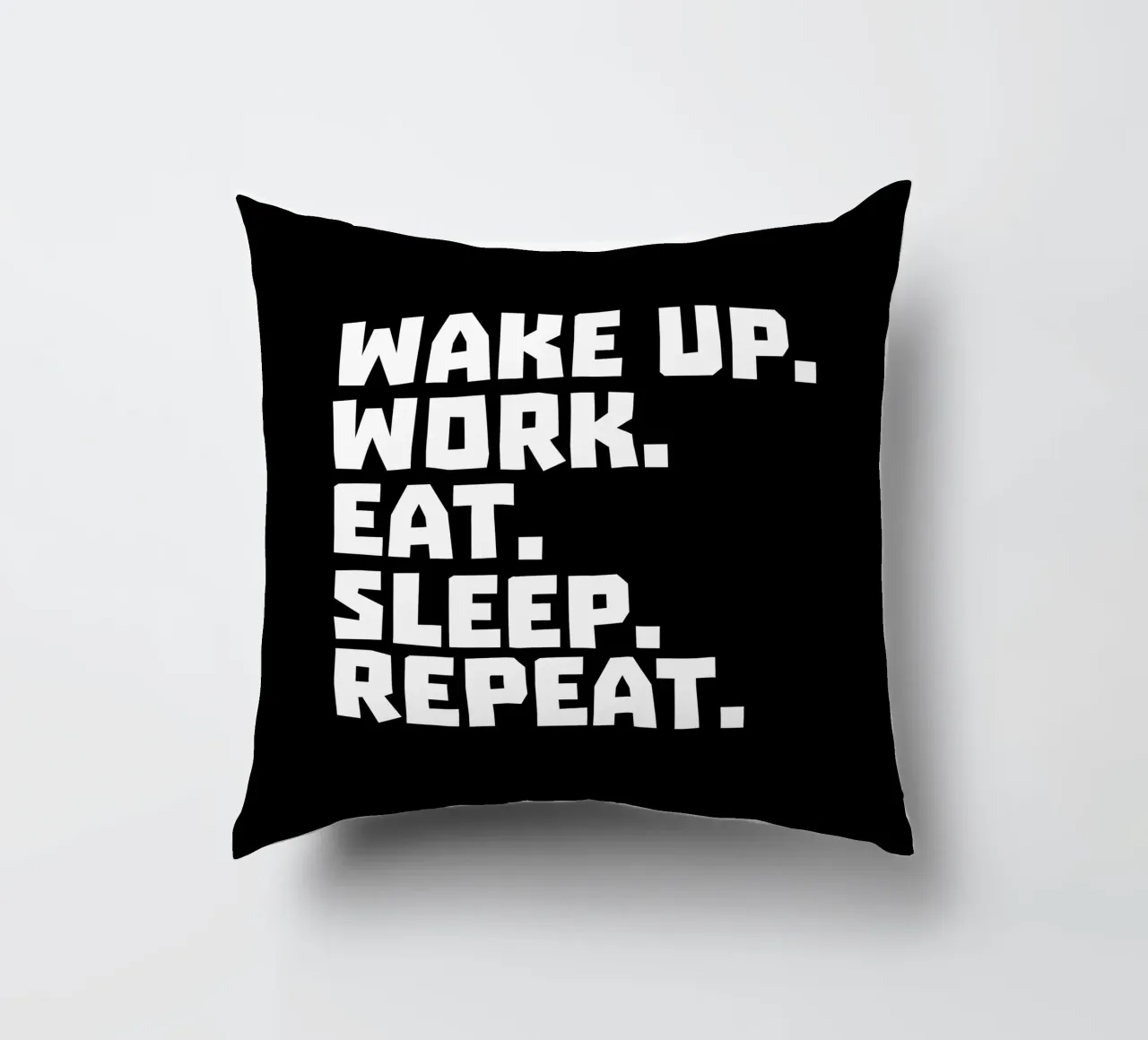 Wake up work eat sleep repeat decorative cushion by happieeagle