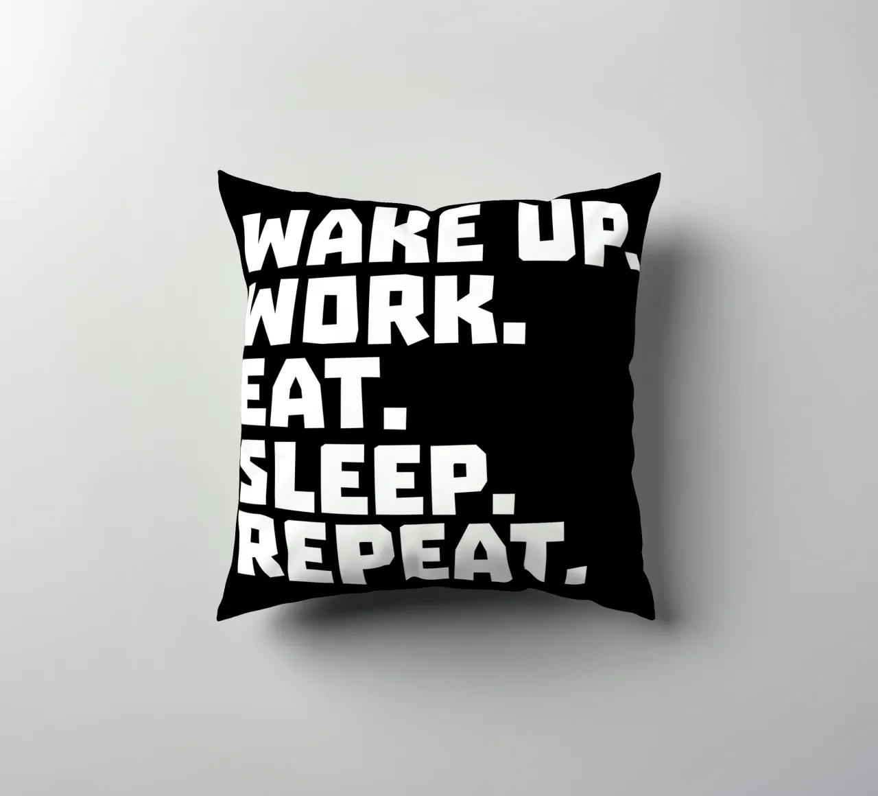 Wake up work eat sleep repeat decorative cushion by happieeagle