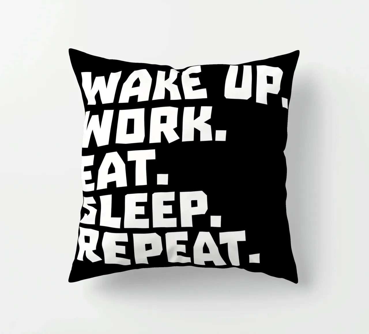 Wake up work eat sleep repeat decorative cushion by happieeagle