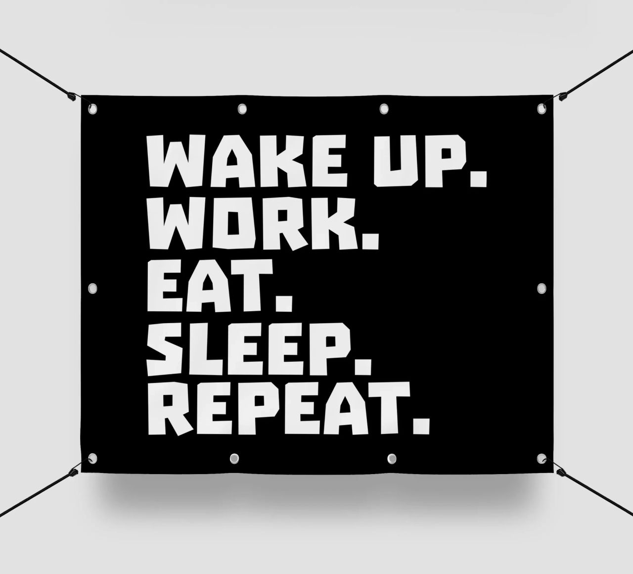 Wake up work eat sleep repeat telo in pvc da happieeagle