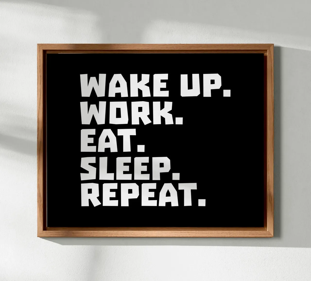 Wake up work eat sleep repeat alluminio dibond da happieeagle