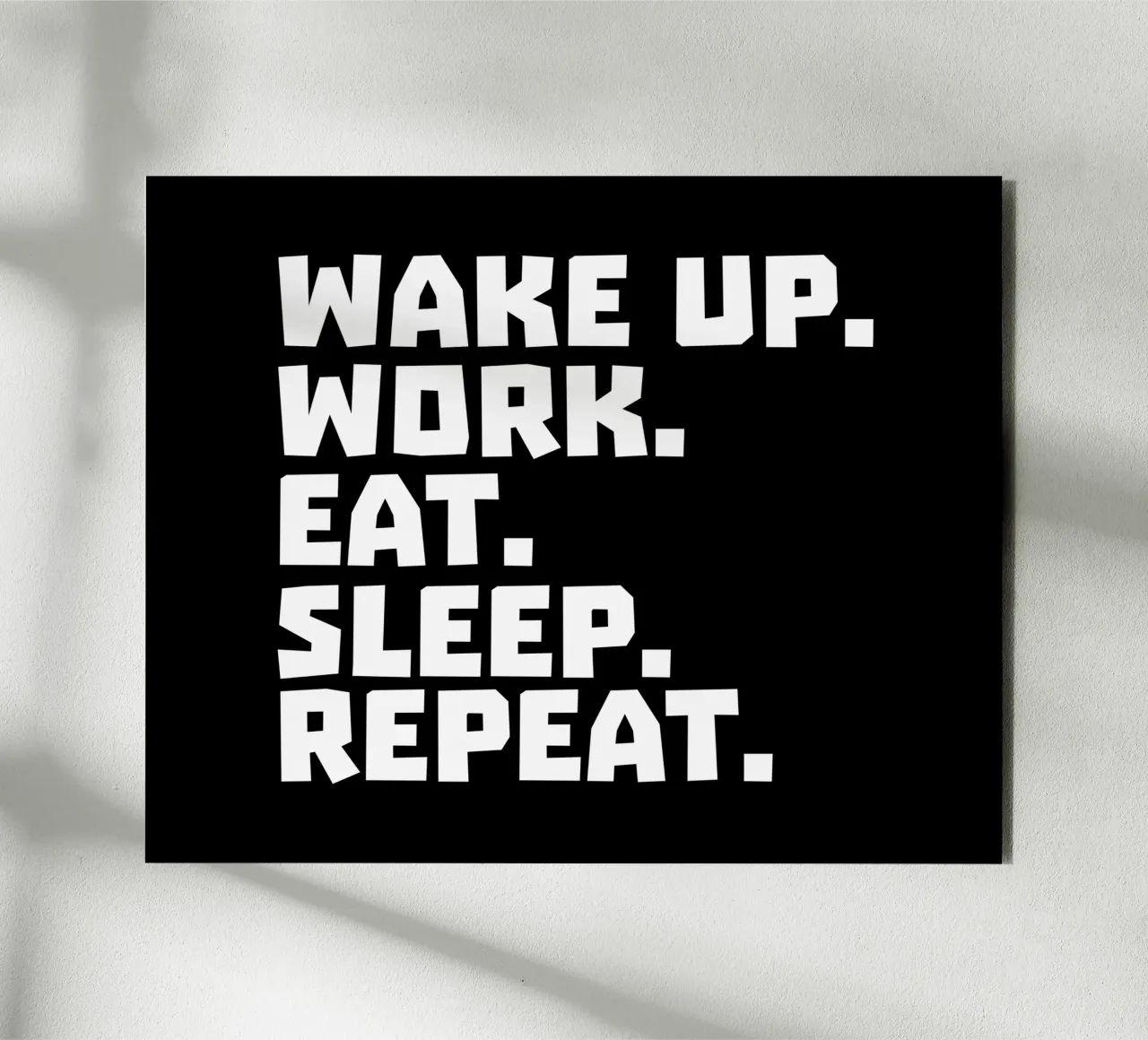 Wake up work eat sleep repeat pannello forex da happieeagle