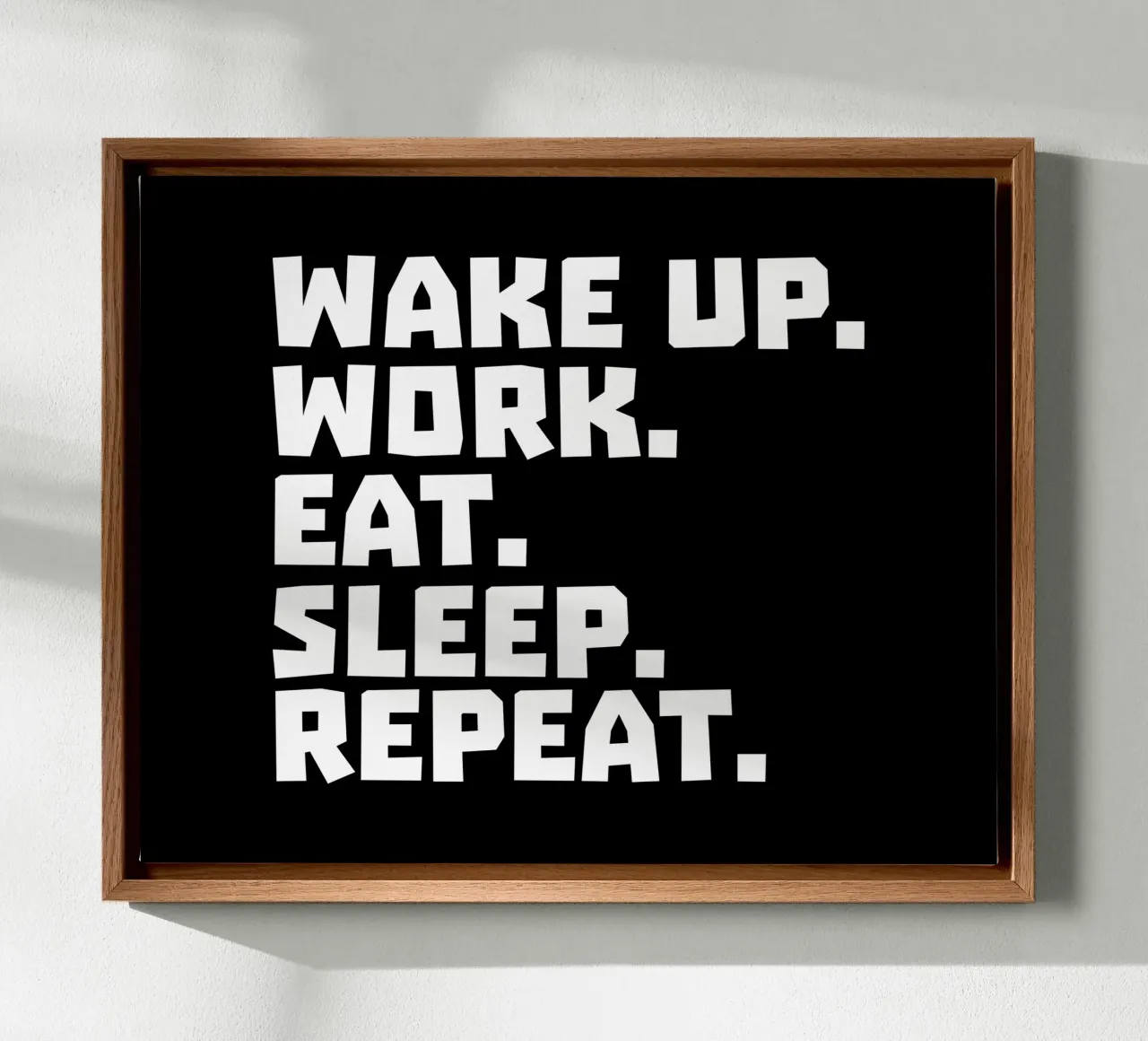 Wake up work eat sleep repeat tela da happieeagle