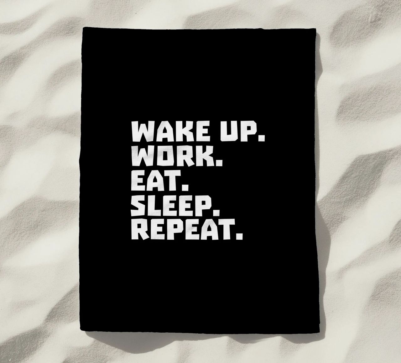 Wake up work eat sleep repeat telo mare da happieeagle