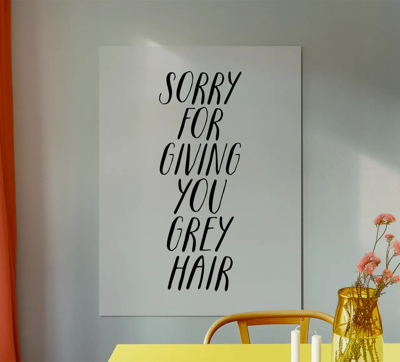 Scusa se ti ho fatto venire i capelli grigi Typografie Design poster con telaio in alluminio da THE MOTIVATED TYPE