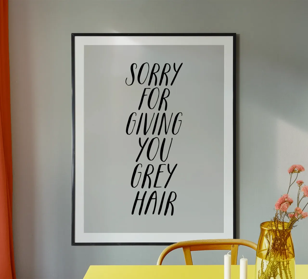 Scusa se ti ho fatto venire i capelli grigi Typografie Design poster con telaio in alluminio da THE MOTIVATED TYPE
