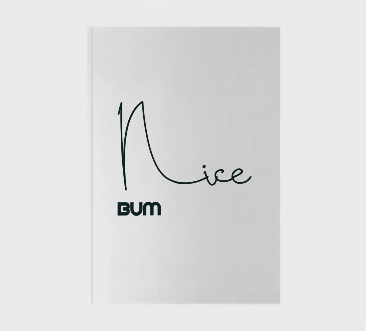 Nice Bum Minimalist Style Typography notebook by YV TYPOGRAPHY