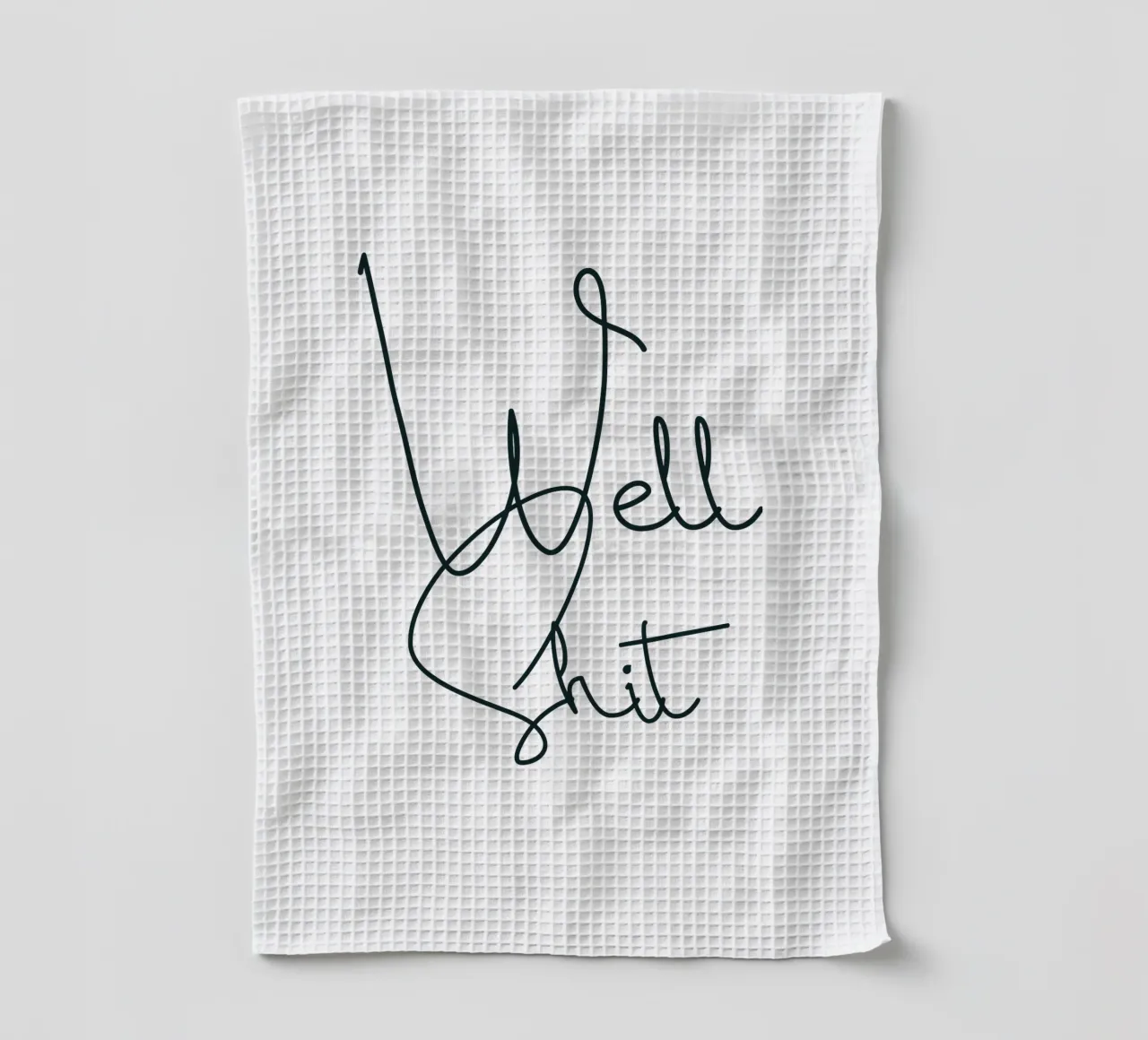 Well Shit Simple Modern Minimalist Typography Geschirrtuch von YV TYPOGRAPHY