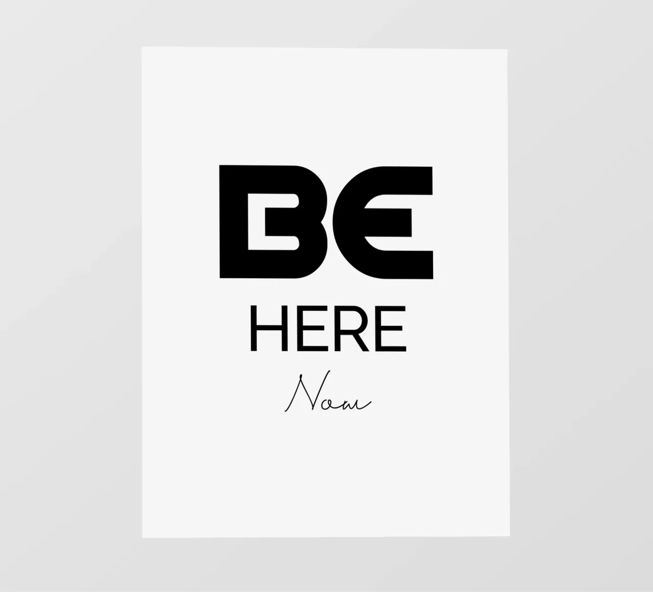 Be Here Now Semplice tipografia moderna e minimalista telo in pvc da YV TYPOGRAPHY