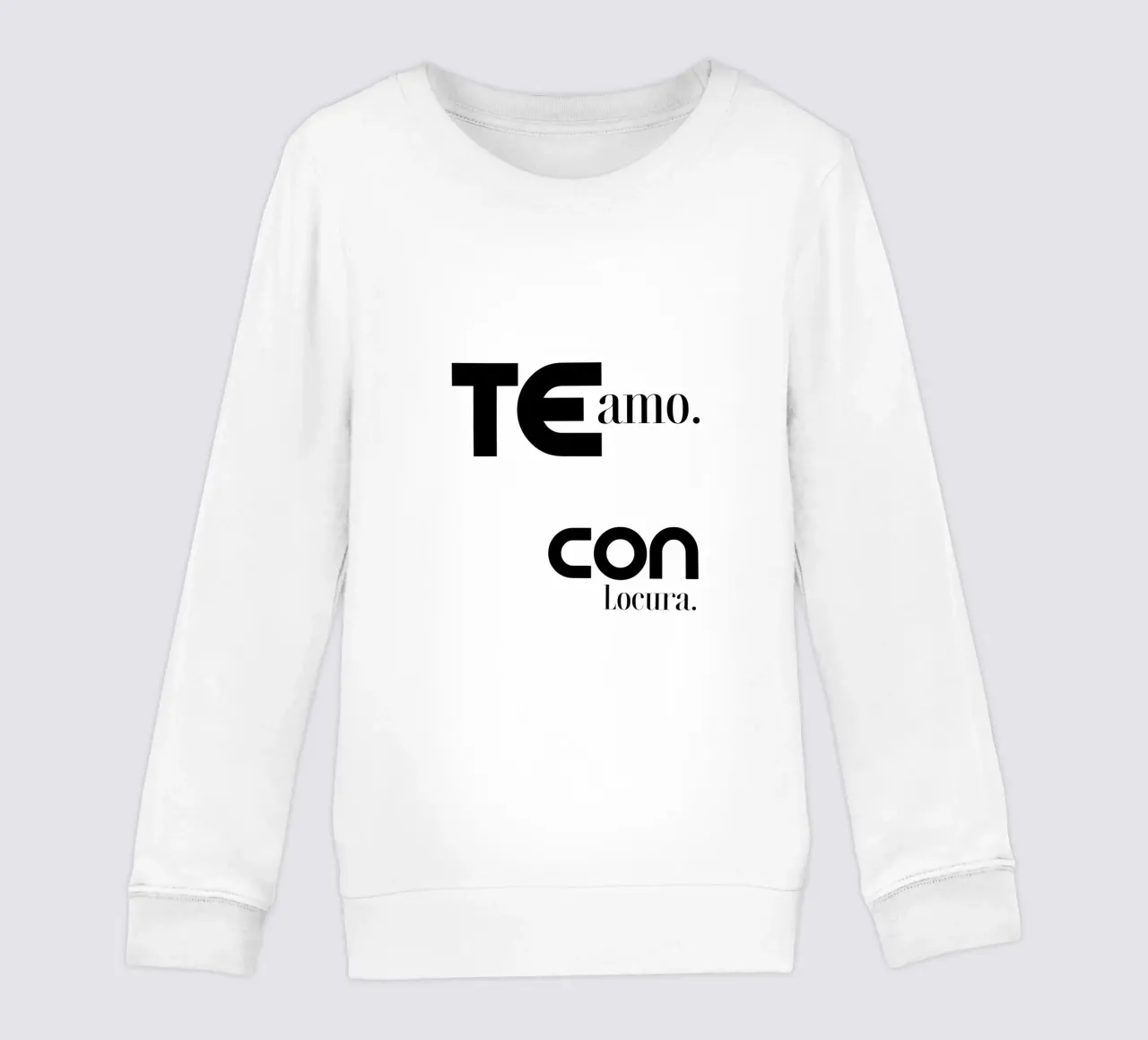 Te Amo Con Locura Simple Modern Minimalist Typography kids sweatshirt by YV TYPOGRAPHY