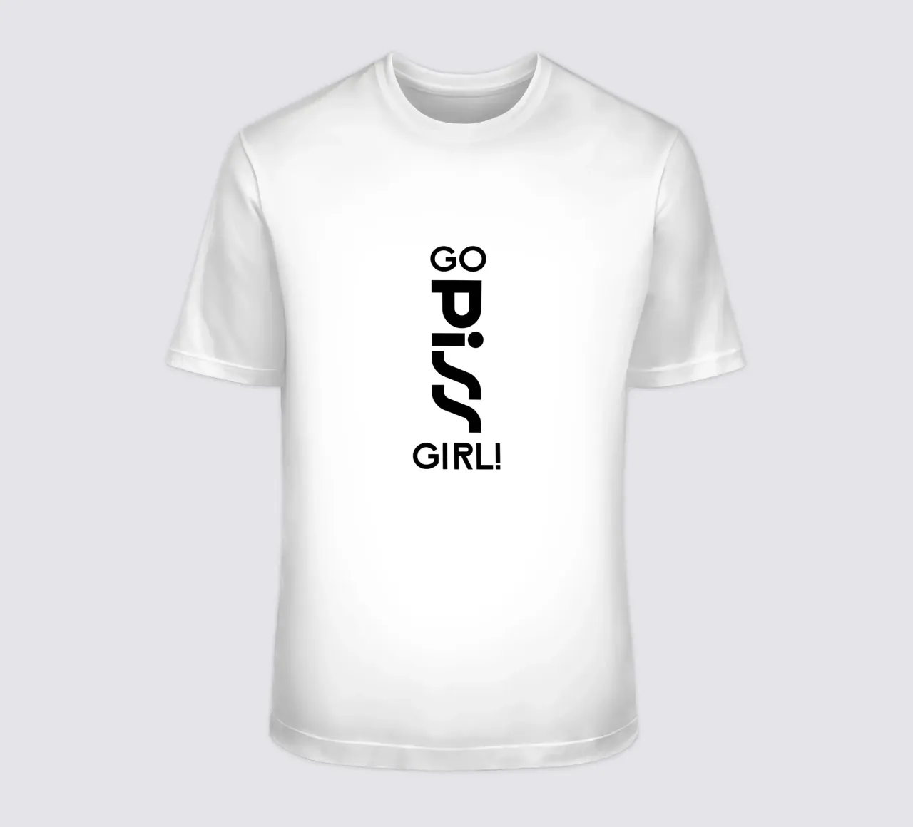 Go Piss Girl Semplice tipografia moderna e minimalista t-shirt da YV TYPOGRAPHY