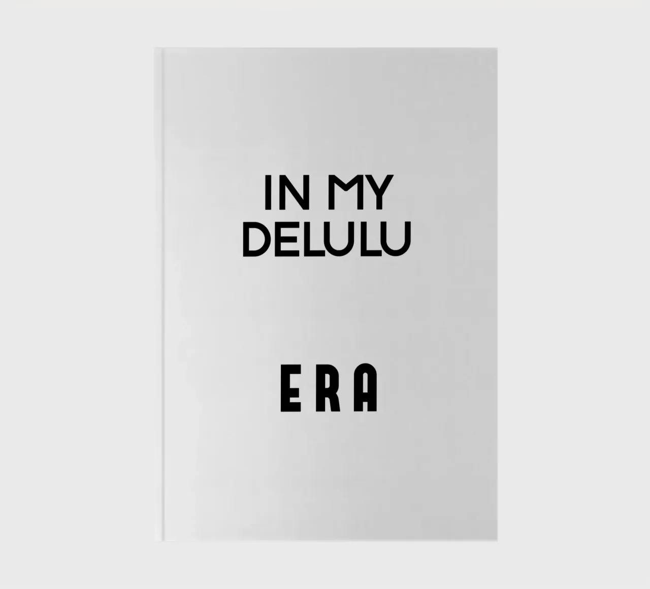 In My Delulu Era Simple Elegant Typography notebook by YV TYPOGRAPHY