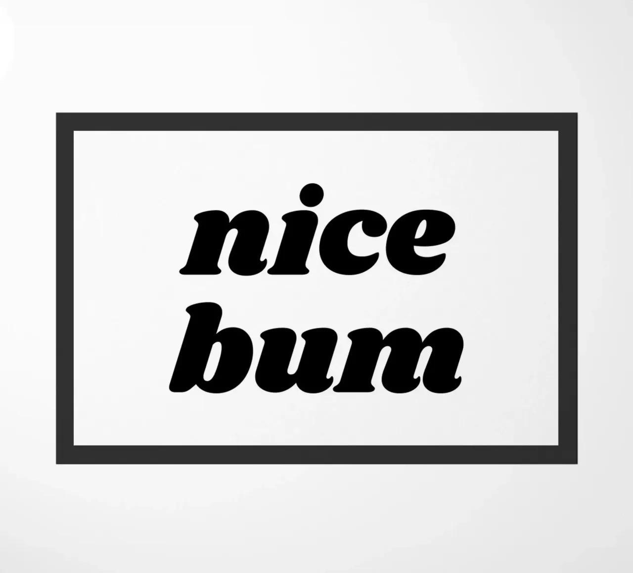 Nice Bum doormat by Paigaam Studio