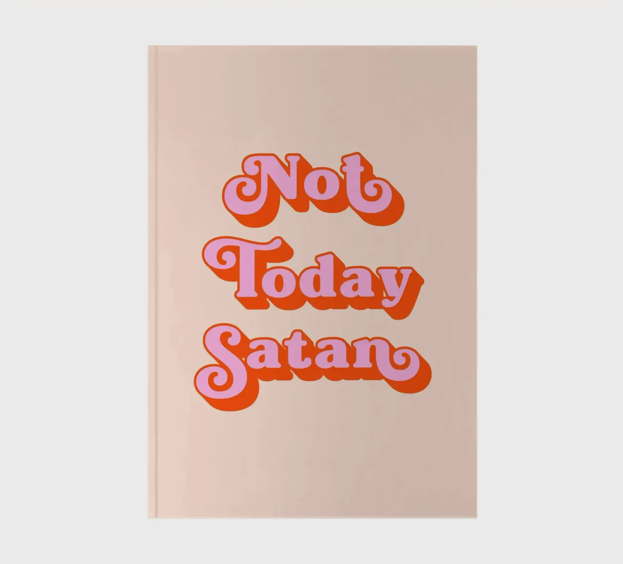 Not Today Satan (Peach tone) notebook by Paigaam Studio