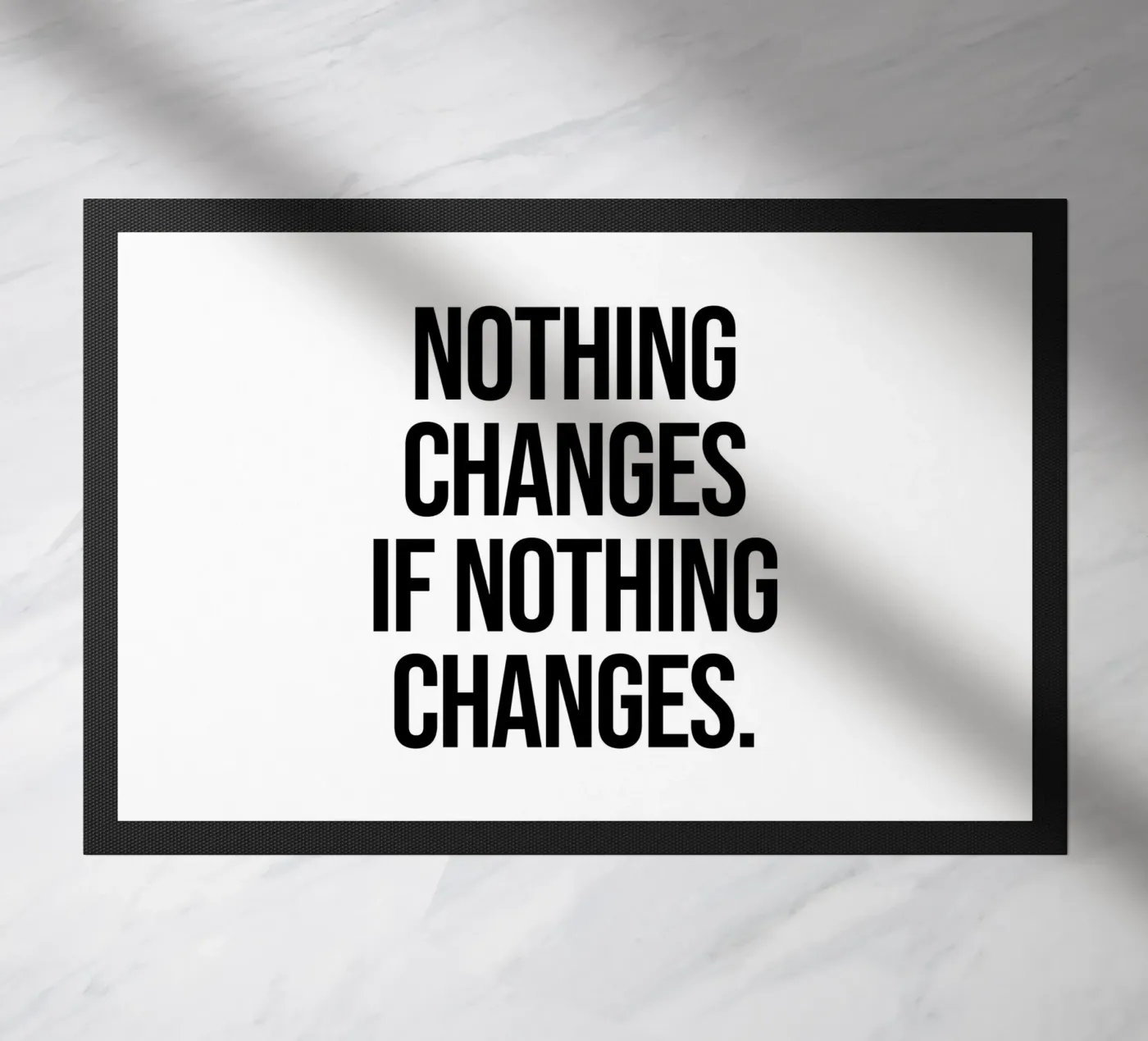 Nothing changes if nothing changes quote doormat by Paigaam Studio