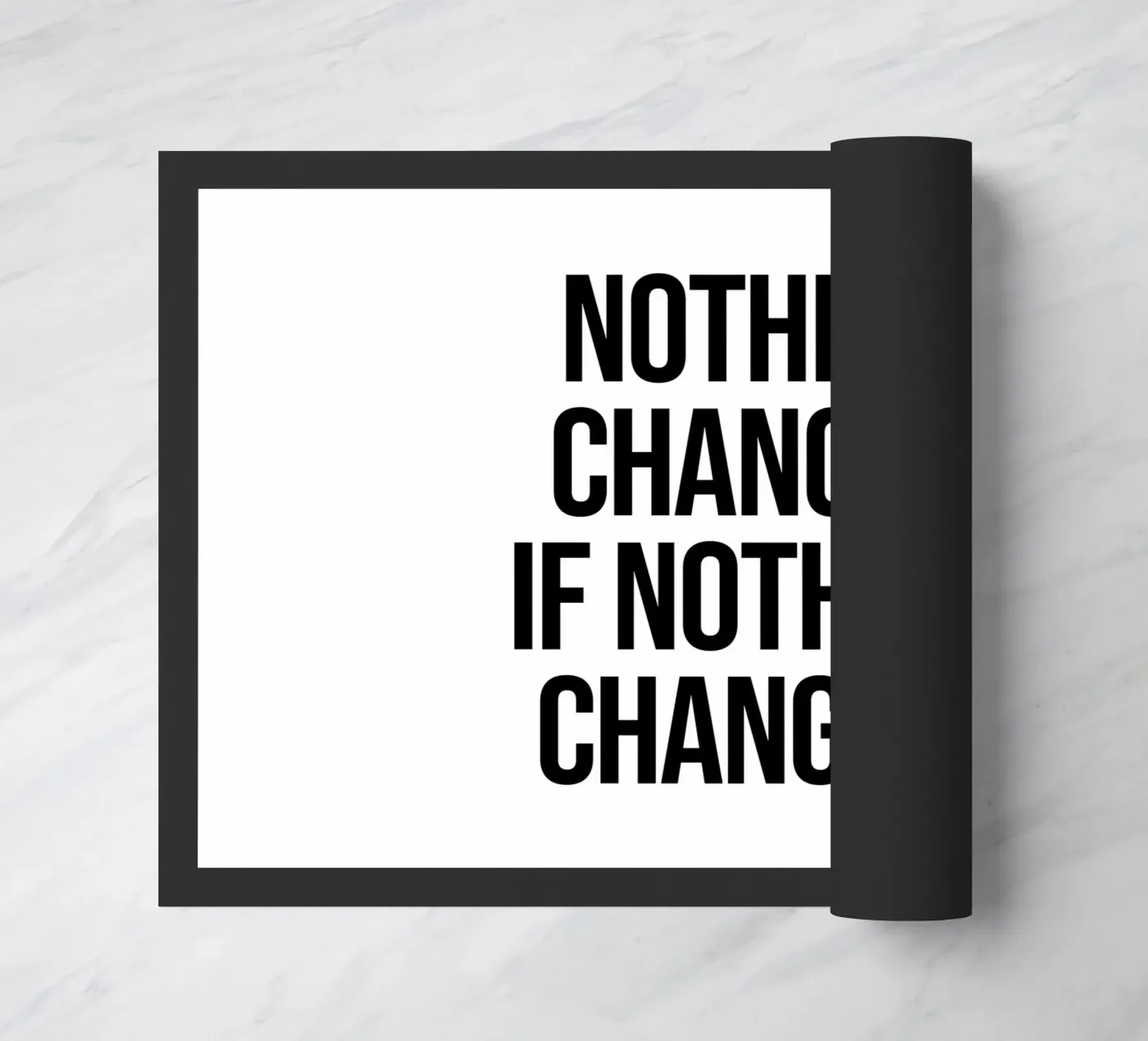 Nothing changes if nothing changes quote doormat by Paigaam Studio