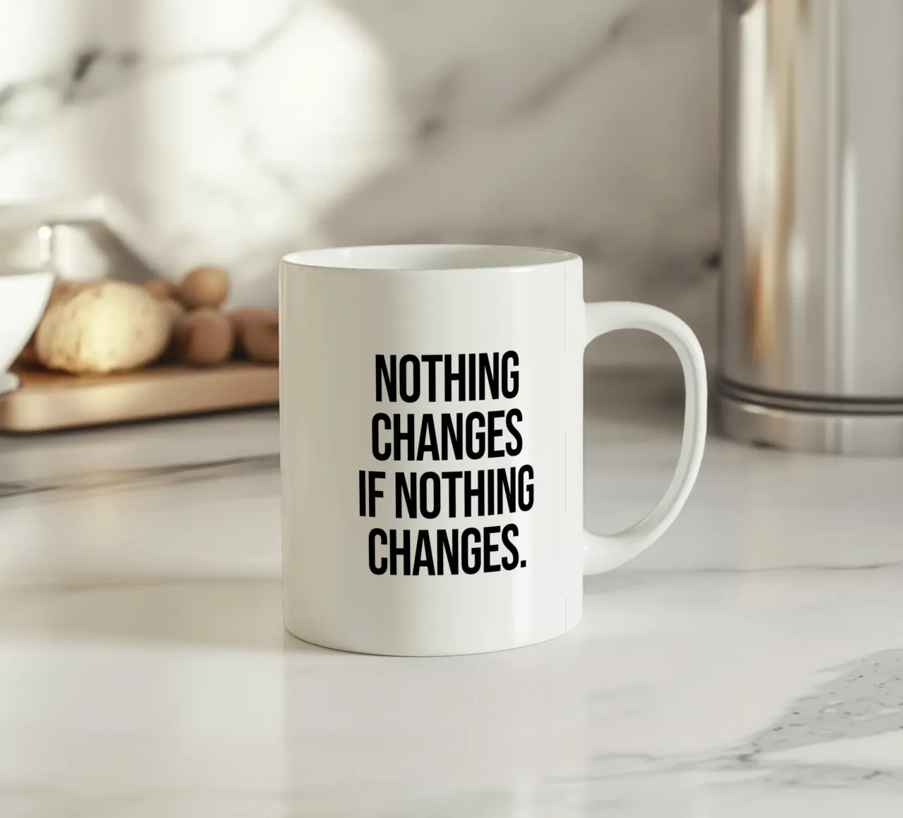 Nichts ändert sich, wenn sich nichts ändert Zitat Keramik Tasse von Paigaam Studio